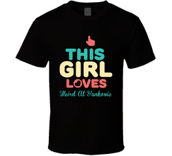 This Girl Loves Weird Al Yankovic Thumbs Love Fan Stand Up Comedian T Shirt This Girl Loves Weird Al Yankovic Thumbs Love Fan Stand Up Comedian T Shirt