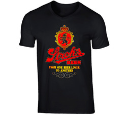 Strohs Beer Fuuny From One Beer Lover To Another T Shirt Strohs Beer Fuuny From One Beer Lover To Another T Shirt