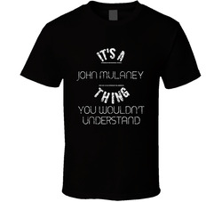 It's A John Mulaney Thing You Wouldn't Understand Comedian Worn Look Cool Fan T Shirt It's A John Mulaney Thing You Wouldn't Understand Comedian Worn Look Cool Fan T Shirt