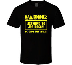 Listening To Joe Rogan Do Not Disturb Funny Stand Up Comedian T Shirt Listening To Joe Rogan Do Not Disturb Funny Stand Up Comedian T Shirt