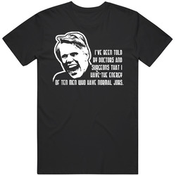 Gary Busey Normal Jobs Quote T Shirt Gary Busey Normal Jobs Quote T Shirt