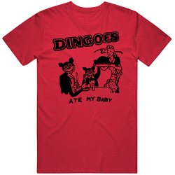 Dingoes Ate My Baby T Shirt Dingoes Ate My Baby T Shirt
