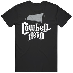 Cowbell Hero T Shirt Cowbell Hero T Shirt