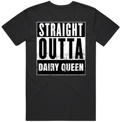 Straight Outta Dairy Queen Movie And Fast Food Parody T Shirt Straight Outta Dairy Queen Movie And Fast Food Parody T Shirt