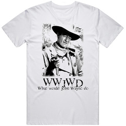 Wwjwd What Would John Wayne Do T Shirt Wwjwd What Would John Wayne Do T Shirt