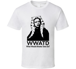 What Would Ahsoka Tano Do Wwatd Fan T Shirt What Would Ahsoka Tano Do Wwatd Fan T Shirt