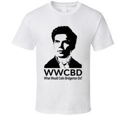 What Would Colin Bridgerton Do Wwcbd Fan T Shirt What Would Colin Bridgerton Do Wwcbd Fan T Shirt