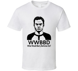 What Would Barry Berkman Do Wwbbd Fan T Shirt What Would Barry Berkman Do Wwbbd Fan T Shirt