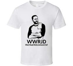 What Would Richie Jerimovich Do Wwrjd Fan T Shirt What Would Richie Jerimovich Do Wwrjd Fan T Shirt
