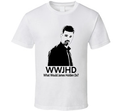What Would James Holden Do Wwjhd Fan T Shirt What Would James Holden Do Wwjhd Fan T Shirt