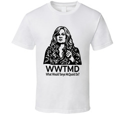 What Would Tanya Mcquoid Do Wwtmd Fan T Shirt What Would Tanya Mcquoid Do Wwtmd Fan T Shirt