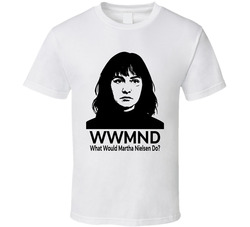 What Would Martha Nielsen Do Wwmnd Fan T Shirt What Would Martha Nielsen Do Wwmnd Fan T Shirt