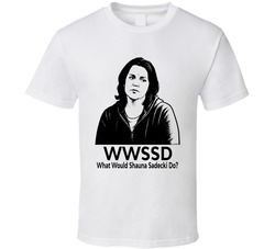 What Would Shauna Sadecki Do Wwssd Fan T Shirt What Would Shauna Sadecki Do Wwssd Fan T Shirt