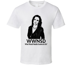 What Would Natalie Scatorccio Do Wwnsd Fan T Shirt What Would Natalie Scatorccio Do Wwnsd Fan T Shirt