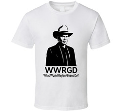 What Would Raylan Givens Do Wwrgd Fan T Shirt What Would Raylan Givens Do Wwrgd Fan T Shirt