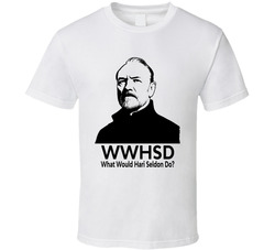 What Would Hari Seldon Do Wwhsd Fan T Shirt What Would Hari Seldon Do Wwhsd Fan T Shirt