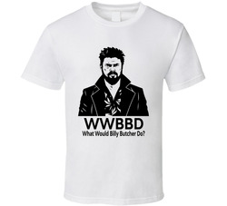 What Would Billy Butcher Do Wwbbd Fan T Shirt What Would Billy Butcher Do Wwbbd Fan T Shirt