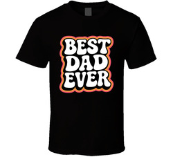 Best Dad Ever Retro T Shirt Best Dad Ever Retro T Shirt