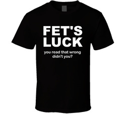 Fets Luck You Read That Wrong Didn't You Funny T Shirt Fets Luck You Read That Wrong Didn't You Funny T Shirt