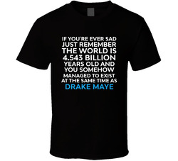 If You're Sad, You Somehow Managed To Exist At The Same Time As Drake Maye T Shirt If You're Sad, You Somehow Managed To Exist At The Same Time As Drake Maye T Shirt