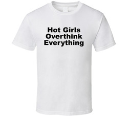 Hot Girls Overthing Everything Funny T Shirt Hot Girls Overthing Everything Funny T Shirt
