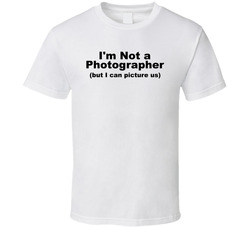 I'm Not A Photographer But I Can Picture Us Funny T Shirt I'm Not A Photographer But I Can Picture Us Funny T Shirt