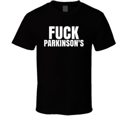 Fuck Parkinson's T Shirt Fuck Parkinson's T Shirt