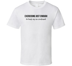 Exercising Just Enough To Keep My Ex Confused Funny T Shirt Exercising Just Enough To Keep My Ex Confused Funny T Shirt