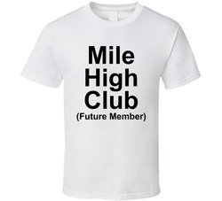 Mile High Club Future Member Funny T Shirt Mile High Club Future Member Funny T Shirt