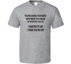 You're Doing Your Best With What You Know Ai Wrote This Funny T Shirt You're Doing Your Best With What You Know Ai Wrote This Funny T Shirt