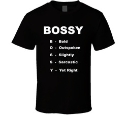 Bossy Bold Outspoken Slighty Sarcastic Yet Right Funny T Shirt Bossy Bold Outspoken Slighty Sarcastic Yet Right Funny T Shirt