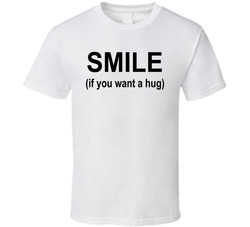 Smile If You Want A Hug Funny T Shirt Smile If You Want A Hug Funny T Shirt