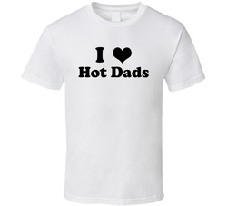 I Heart Love Hot Dads Funny T Shirt I Heart Love Hot Dads Funny T Shirt