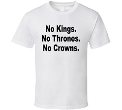 No Kings No Thrones No Crowns Funny T Shirt No Kings No Thrones No Crowns Funny T Shirt