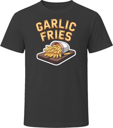 Garlic Fries Comfort Favourite Food T Shirt Garlic Fries Comfort Favourite Food T Shirt