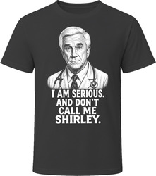Dr. Rumack Don't Call Me Shirley Airplane Funny 80s Comedy T Shirt Dr. Rumack Don't Call Me Shirley Airplane Funny 80s Comedy T Shirt