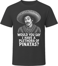 El Guapo A Plethora of Pinatas Three Amigos Funny 80s Comedy T Shirt El Guapo A Plethora of Pinatas Three Amigos Funny 80s Comedy T Shirt