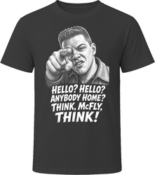 Biff Tannen Think McFly Think Back to the Future Funny 80s Comedy T Shirt Biff Tannen Think McFly Think Back to the Future Funny 80s Comedy T Shirt
