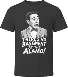 Pee-Wee Herman No Basement at the Alamo Pee-wees Big Adventure Funny 80s Comedy T Shirt Pee-Wee Herman No Basement at the Alamo Pee-wees Big Adventure Funny 80s Comedy T Shirt