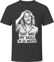 Jeff Spicoli That Was My Skull I'm So Wasted Fast Times at Ridgemont High Funny 80s Comedy T Shirt Jeff Spicoli That Was My Skull I'm So Wasted Fast Times at Ridgemont High Funny 80s Comedy T Shirt