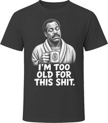 Roger Murtaugh Too Old for This Lethal Weapon Iconic 80s Movie T Shirt Roger Murtaugh Too Old for This Lethal Weapon Iconic 80s Movie T Shirt
