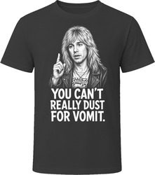 Nigel Tufnel You Can't Dust for Vomit This Is Spinal Tap Funny 80s Comedy T Shirt Nigel Tufnel You Can't Dust for Vomit This Is Spinal Tap Funny 80s Comedy T Shirt