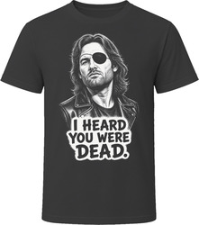 Snake Plissken I Heard You Were Dead Iconic 80s Movie T Shirt Snake Plissken I Heard You Were Dead Iconic 80s Movie T Shirt