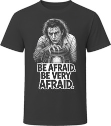 Seth Brundle Be Afraid Be Very Afraid Cult 80s Horror Movie T Shirt Seth Brundle Be Afraid Be Very Afraid Cult 80s Horror Movie T Shirt