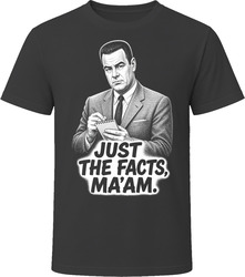 Joe Friday Just the Facts Ma'am Funny 80s Comedy T Shirt Joe Friday Just the Facts Ma'am Funny 80s Comedy T Shirt