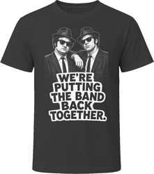 The Blues Brothers Putting the Band Back Together Funny 80s Comedy T Shirt The Blues Brothers Putting the Band Back Together Funny 80s Comedy T Shirt