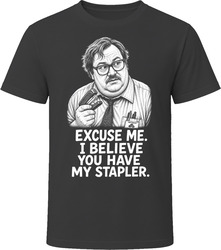 Milton I Believe You Have My Stapler Funny 90s Comedy T Shirt