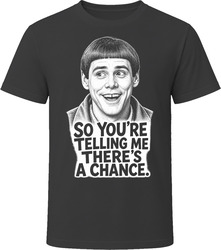 Lloyd Christmas So You're Telling Me There's a Chance Funny 90s Comedy T Shirt
