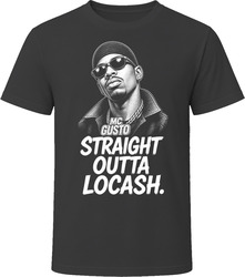 Mc Gusto Straight Outta Locash Funny 90s Comedy T Shirt Mc Gusto Straight Outta Locash Funny 90s Comedy T Shirt