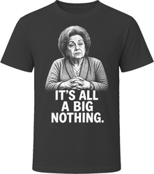 Livia Soprano It's All a Big Nothing Iconic TV Quote T Shirt Livia Soprano It's All a Big Nothing Iconic TV Quote T Shirt